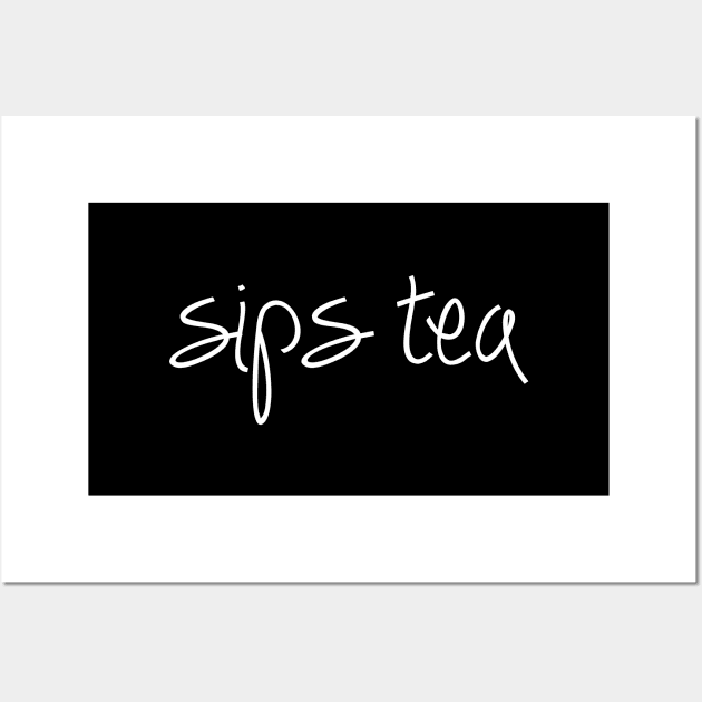 Sips Tea A Cute Script For Cute Girls Popular Slang Wall Art by mangobanana